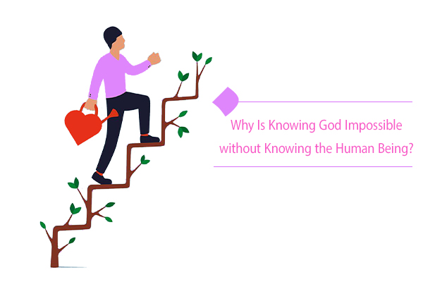 How is knowledge of God related to knowing the human being?