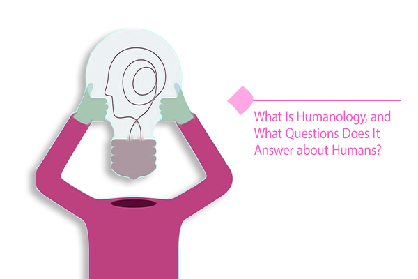 What is humanology and what goals does it pursue?