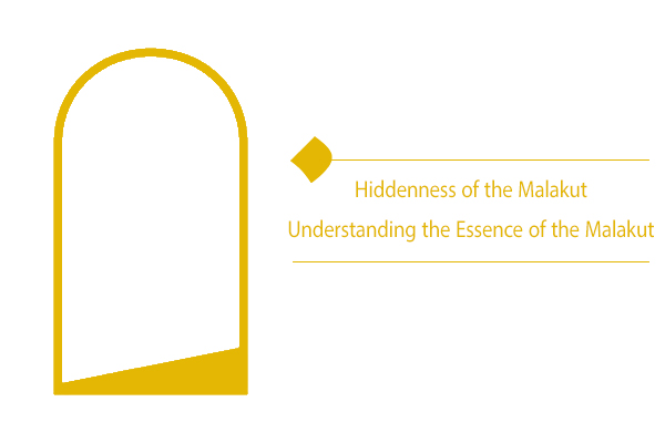 "Hiddenness of the Malakut Understanding the Essence of the Malakut"