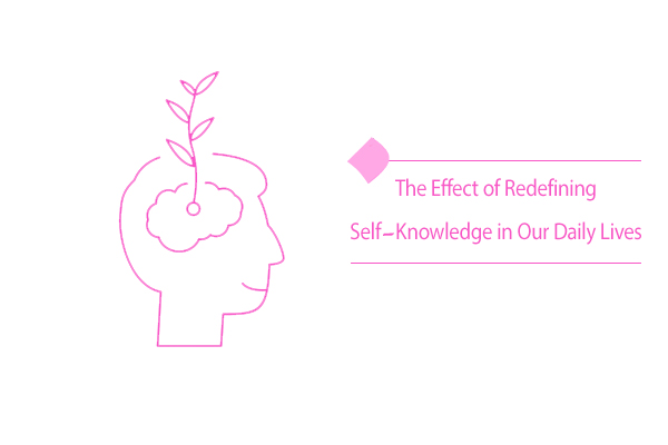 Redefining Self-knowledge A Prerequisite for A True Self-knowledge