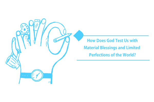 Material blessings and worldly perfections as divine tests
