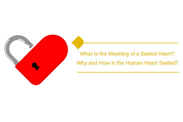 If we neglect our heart, we end up having a sealed heart.