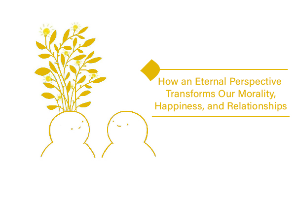 Can the impact of an eternal perspective on life be overlooked?