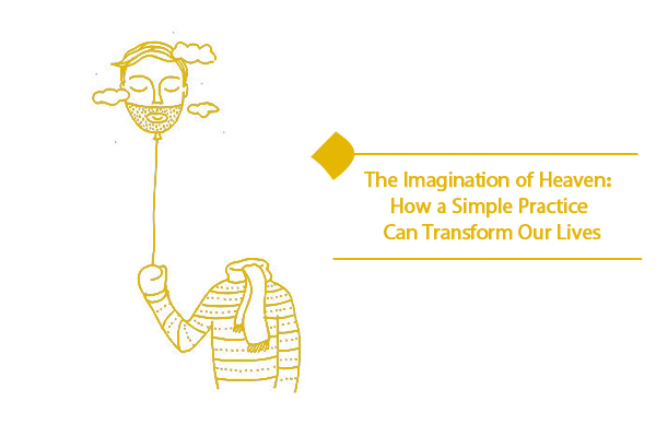 What does the imagination of heaven mean? Why it is important?